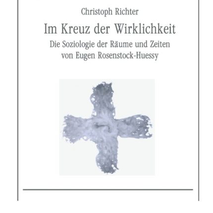 Im Kreuz der Wirklichkeit: Die Soziologie der