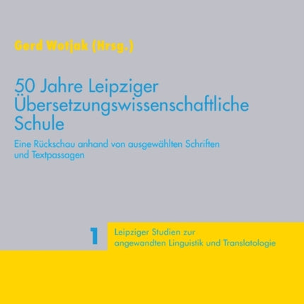 50 Jahre Leipziger Uebersetzungswissenschaftliche