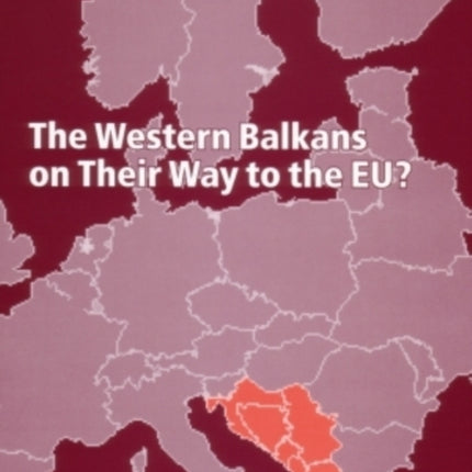 The Western Balkans on Their Way to the EU?