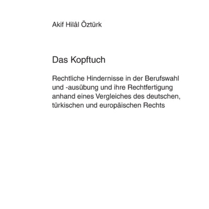 Das Kopftuch: Rechtliche Hindernisse in der