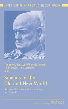 Sibelius in the Old and New World: Aspects of His