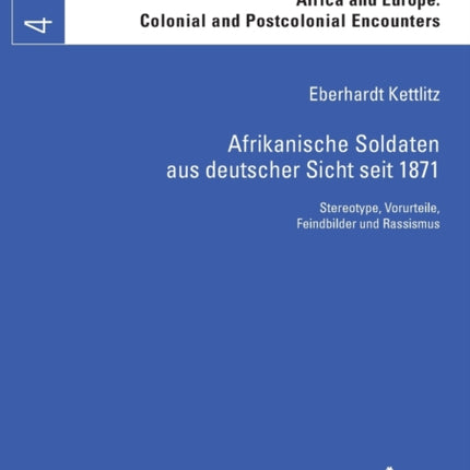 Afrikanische Soldaten aus deutscher Sicht seit