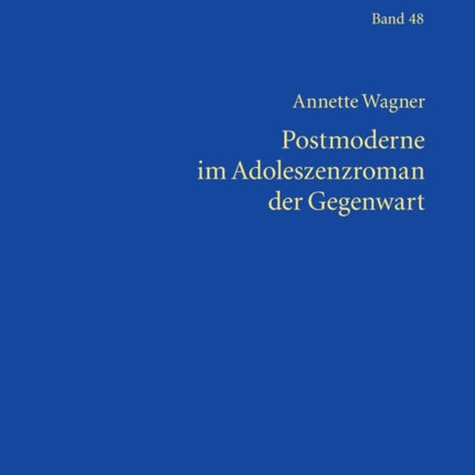 Postmoderne im Adoleszenzroman der Gegenwart: