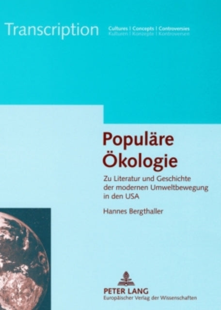 Populaere Oekologie: Zu Literatur Und Geschichte Der Modernen Umweltbewegung in Den USA