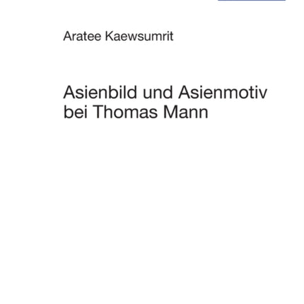 Asienbild und Asienmotiv bei Thomas Mann