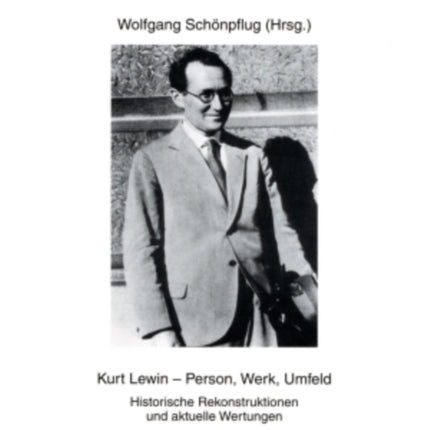 Kurt Lewin - Person, Werk, Umfeld: Historische