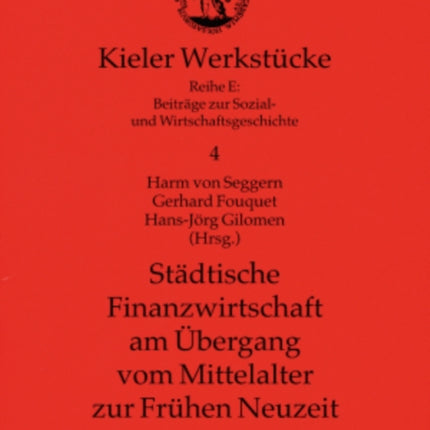 Staedtische Finanzwirtschaft Am Uebergang Vom Mittelalter Zur Fruehen Neuzeit