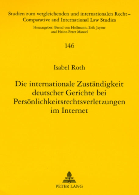 Die Internationale Zustaendigkeit Deutscher Gerichte Bei Persoenlichkeitsrechtsverletzungen Im Internet