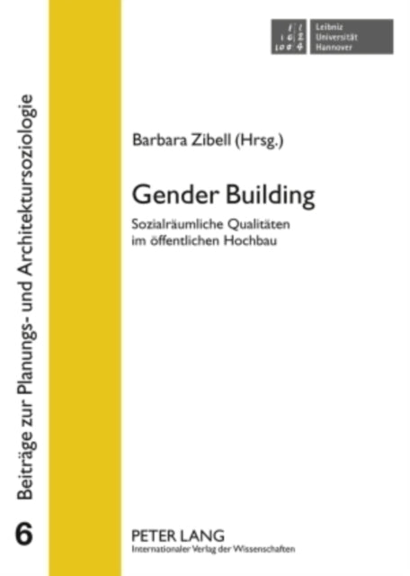 Gender Building: Sozialraeumliche Qualitaeten Im Oeffentlichen Hochbau