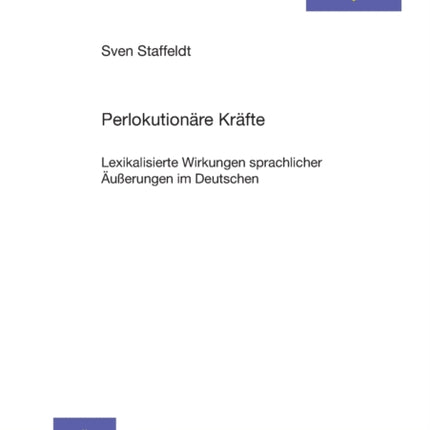 Perlokutionaere Kraefte: Lexikalisierte Wirkungen