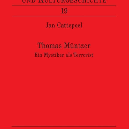 Thomas Meuntzer: Ein Mystiker Als Terrorist