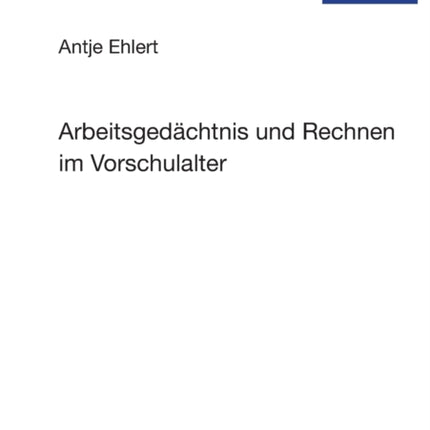 Arbeitsgedaechtnis und Rechnen im Vorschulalter: