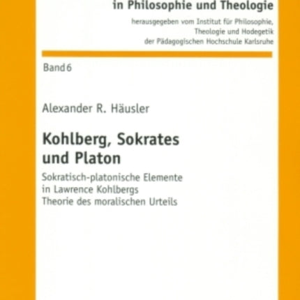 Kohlberg, Sokrates Und Platon: Sokratisch-Platonische Elemente in Lawrence Kohlbergs Theorie Des Moralischen Urteils