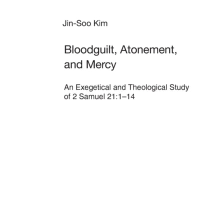 Bloodguilt, Atonement, and Mercy: An Exegetical