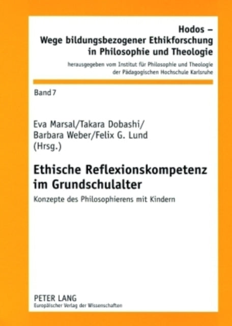 Ethische Reflexionskompetenz Im Grundschulalter: Konzepte Des Philosophierens Mit Kindern