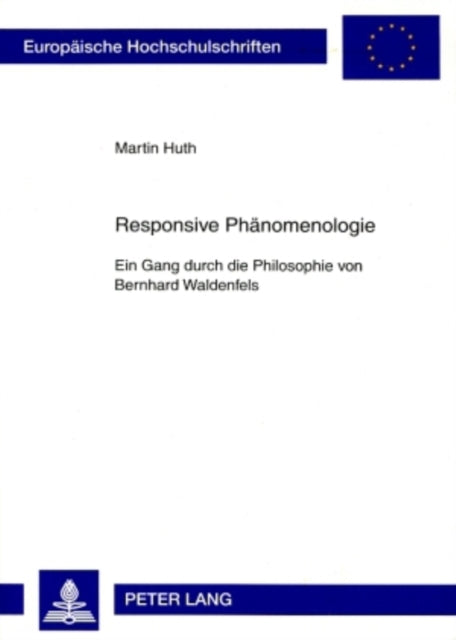 Responsive Phaenomenologie: Ein Gang Durch Die Philosophie Von Bernhard Waldenfels