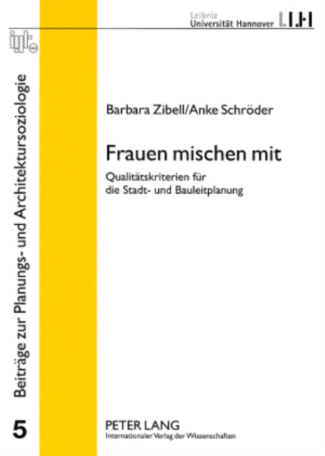 Frauen Mischen Mit: Qualitaetskriterien Fuer Die Stadt- Und Bauleitplanung