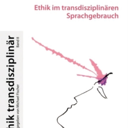 Ethik Im Transdisziplinaeren Sprachgebrauch