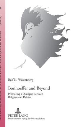 Bonhoeffer and Beyond: Promoting a Dialogue