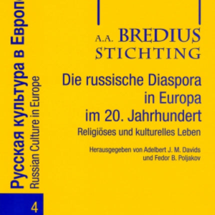 Die russische Diaspora in Europa im 20. Jahrhundert: Religioeses und kulturelles Leben