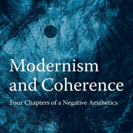 Modernism and Coherence: Four Chapters of a