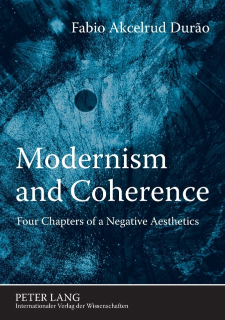 Modernism and Coherence: Four Chapters of a