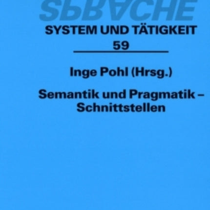 Semantik Und Pragmatik - Schnittstellen