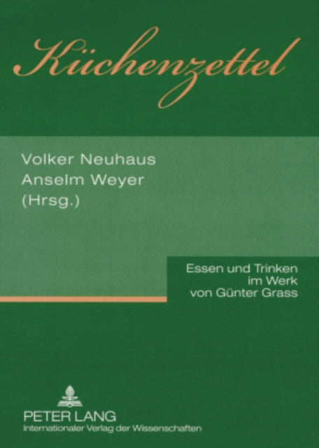 Kuechenzettel: Essen Und Trinken Im Werk Von Guenter Grass