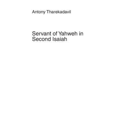Servant of Yahweh in Second Isaiah: Isaianic