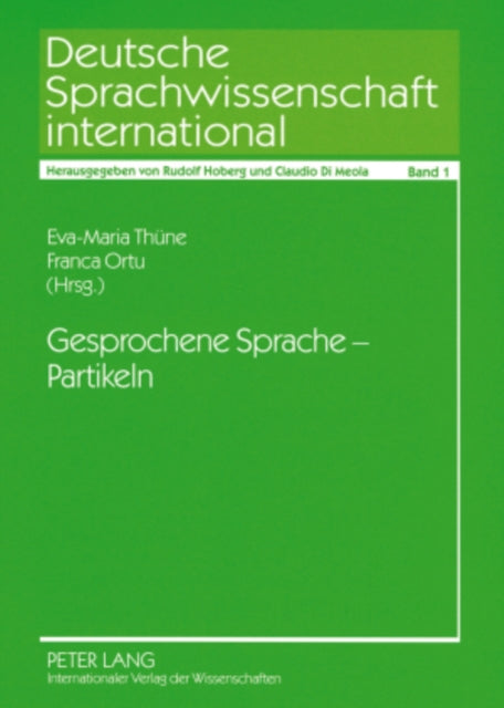 Gesprochene Sprache – Partikeln: Beitraege der Arbeitsgruppen der 2. Tagung - "Deutsche Sprachwissenschaft in Italien" Rom 2006