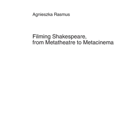 Filming Shakespeare, from Metatheatre to