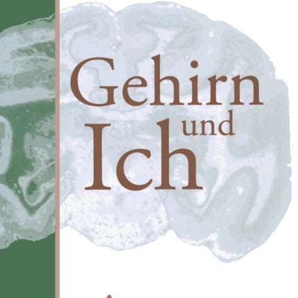 Gehirn und Ich: Plaedoyer fuer einen