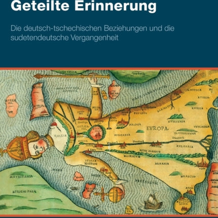 Geteilte Erinnerung: Die deutsch-tschechischen