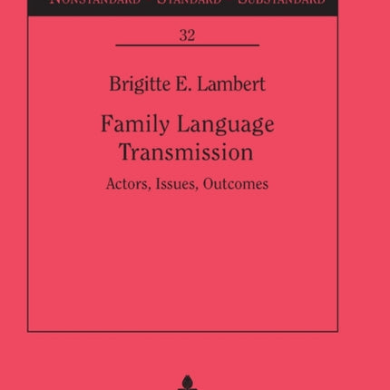Family Language Transmission: Actors, Issues,
