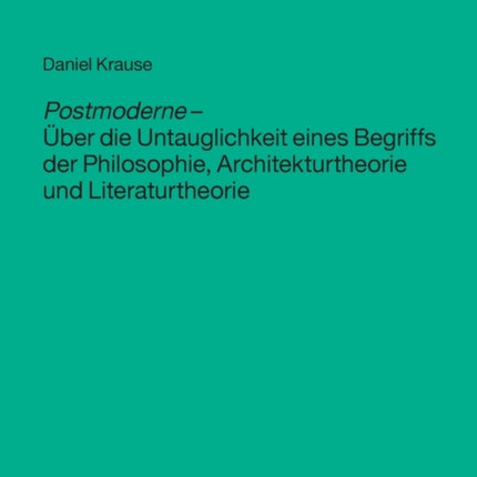 Postmoderne - Ueber die Untauglichkeit eines