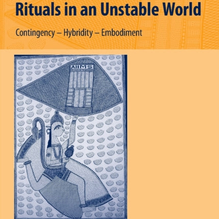 Rituals in an Unstable World: Contingency –