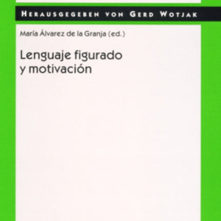 Lenguaje Figurado Y Motivación: Una Perspectiva Desde La Fraseología