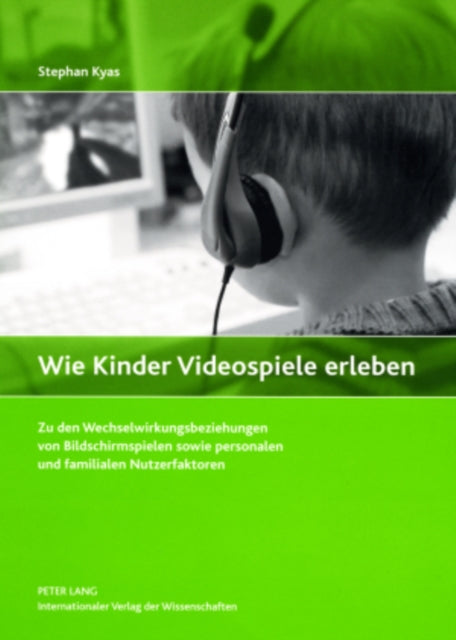 Wie Kinder Videospiele Erleben: Zu Den