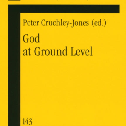 God at Ground Level: Reappraising Church Decline in the UK Through the Experience of Grass Roots Communities and Situations