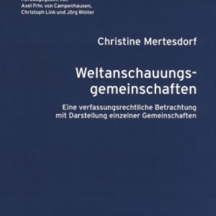 Weltanschauungsgemeinschaften: Eine Verfassungsrechtliche Betrachtung Mit Darstellung Einzelner Gemeinschaften