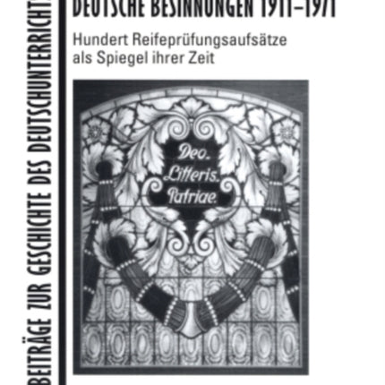 Deutsche Besinnungen 1911-1971: Hundert Reifepruefungsaufsaetze ALS Spiegel Ihrer Zeit