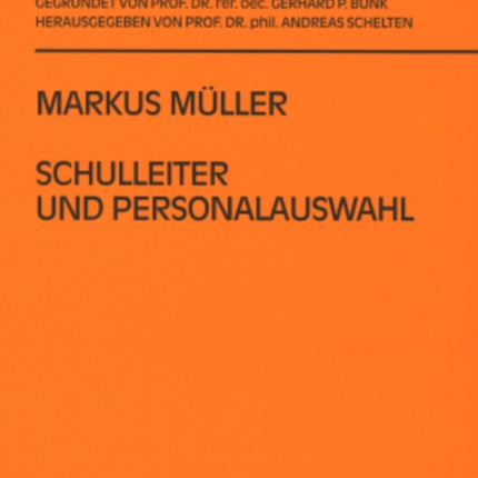 Schulleiter Und Personalauswahl: Eine Untersuchung Ueber Entscheidungen Von Schulleitern Zum Eingehen Eines Langfristigen Personalverhaeltnisses in Der Zweiten Phase Der Lehrerbildung Fuer Berufliche Schulen