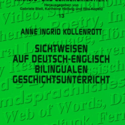 Sichtweisen Auf Deutsch-Englisch Bilingualen Geschichtsunterricht: Eine Empirische Studie Mit Fokus Auf Interkulturelles Lernen