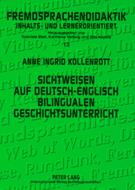 Sichtweisen Auf Deutsch-Englisch Bilingualen Geschichtsunterricht: Eine Empirische Studie Mit Fokus Auf Interkulturelles Lernen