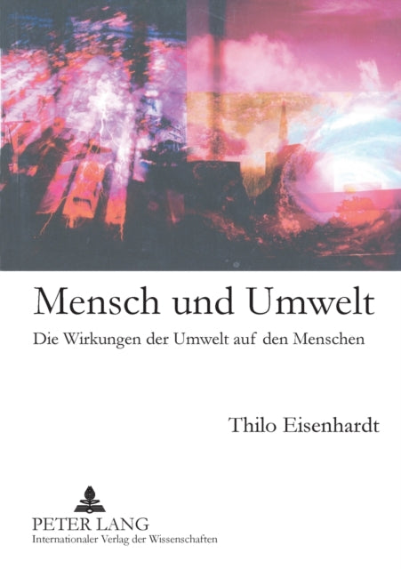 Mensch und Umwelt: Die Wirkungen der Umwelt auf