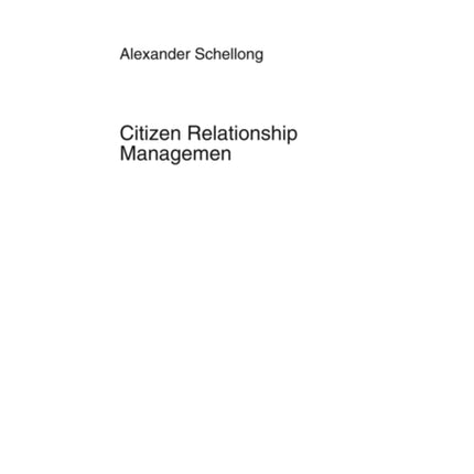 Citizen Relationship Management: A Study of CRM in Government