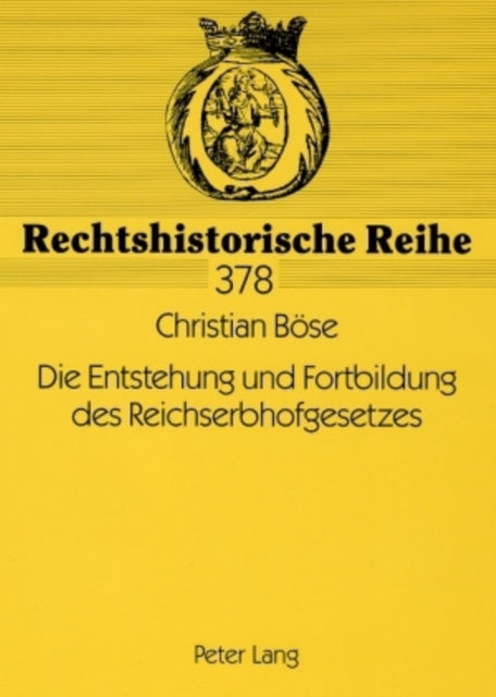 Die Entstehung Und Fortbildung Des Reichserbhofgesetzes