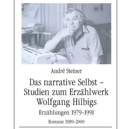 Das narrative Selbst - Studien zum Erzaehlwerk