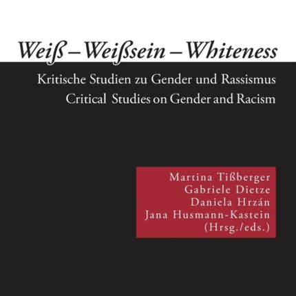 Weiß – Weißsein – Whiteness: Kritische Studien zu