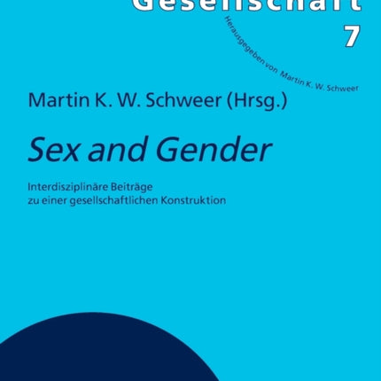 Sex and Gender: Interdisziplinaere Beitraege zu